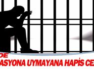 İzolasyona aymayana hapis cezası