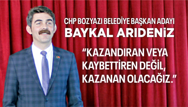 Baykal Arıdeniz: “Kazanan olacağız”