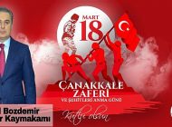 Kaymakam Bilal BOZDEMİR’in 18 Mart Çanakkale Zaferi ve Şehitleri Anma Günü Mesajı