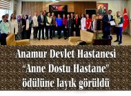 Anamur Devlet Hastanesi “Anne Dostu Hastane” ödülüne layık görüldü.