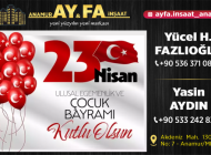 AY-FA İNŞAAT’TAN 23 NİSAN MESAJI