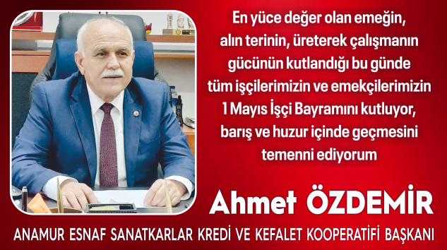 AHMET ÖZDEMİR’DEN 1 MAYIS MESAJI
