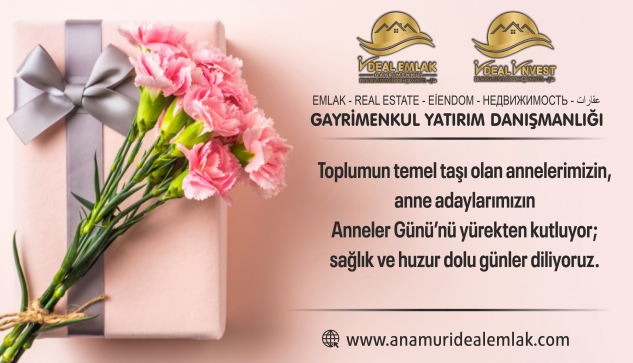 İdeal Gayrimenkul’den Anneler Günü mesajı