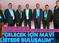 Özen’: “Gelecek İçin Mavi Listede Buluşalım”