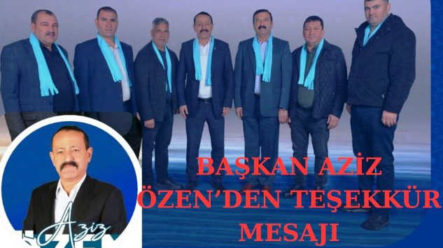 BAŞKAN AZİZ ÖZEN’DEN TEŞEKKÜR MESAJI