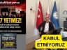 YILMAZ, “KABUL ETMİYORUZ”