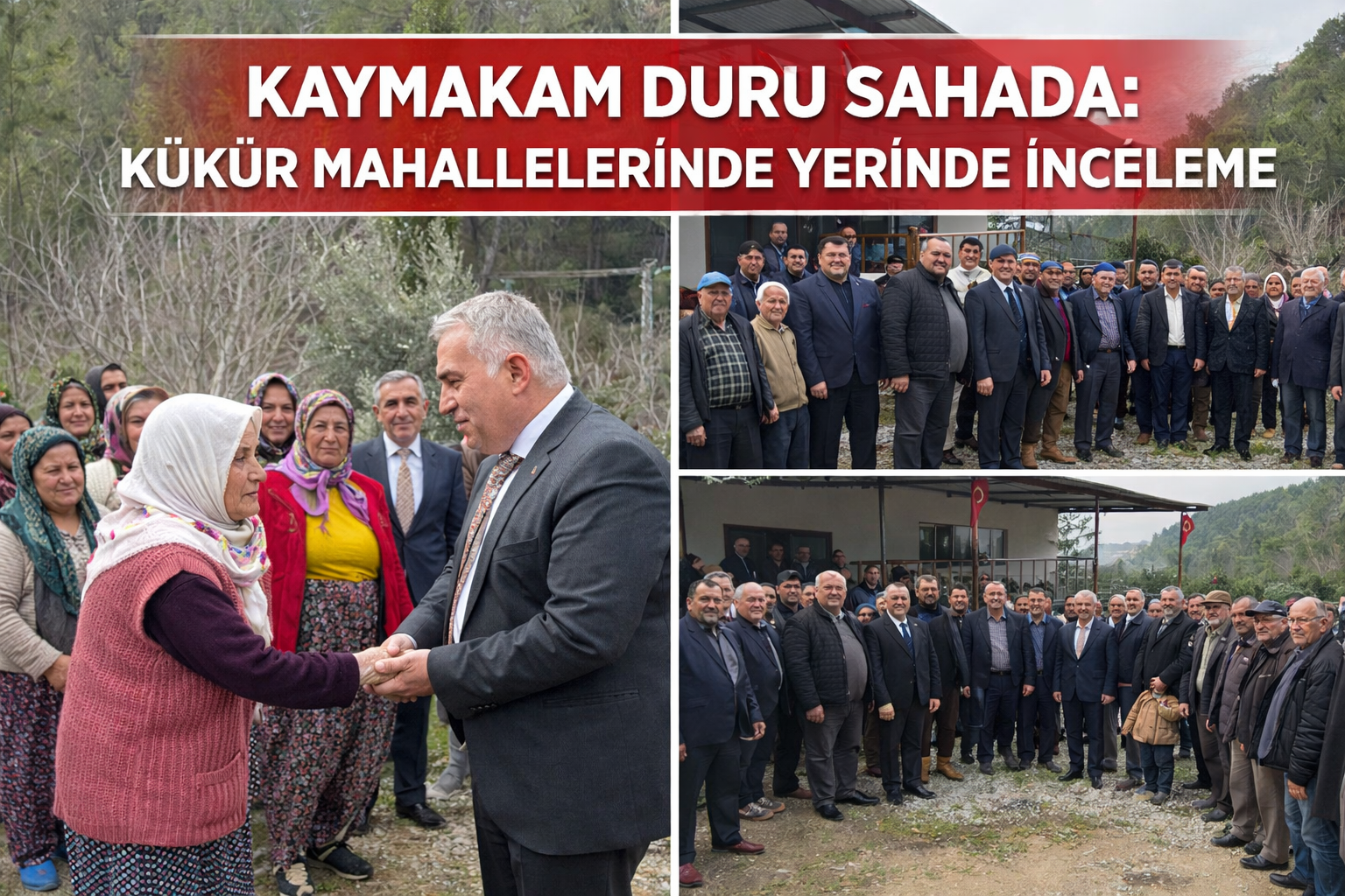 KAYMAKAM DURU SAHADA: KÜKÜR MAHALLELERİNDE YERİNDE İNCELEME