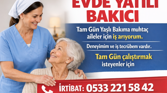 Evde Yatılı Bakıcı hizmeti vermekteyim