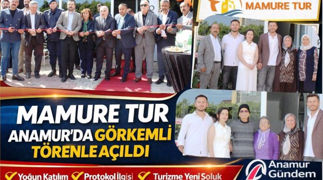 MAMURE TUR ANAMUR’DA GÖRKEMLİ TÖRENLE HİZMETE AÇILDI