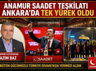 ANAMUR SAADET TEŞKİLATI ANKARA’DA TEK YÜREK OLDU