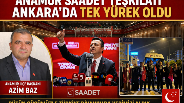 ANAMUR SAADET TEŞKİLATI ANKARA’DA TEK YÜREK OLDU