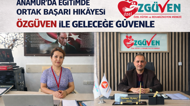 ANAMUR’DA EĞİTİMİN GÜÇLÜ ADRESİ: ÖZGÜVEN ÖZEL EĞİTİM VE REHABİLİTASYON MERKEZİ