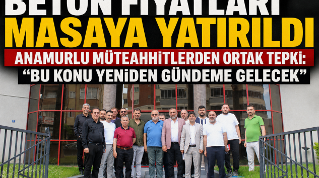 ANAMURLU MÜTEAHHİTLERDEN ORTAK TEPKİ: