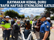 KAYMAKAM KEMAL DURU TRAFİK HAFTASI ETKİNLİĞİNE KATILDI