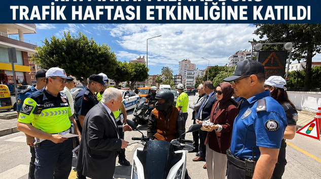 KAYMAKAM KEMAL DURU TRAFİK HAFTASI ETKİNLİĞİNE KATILDI