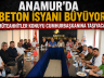 Anamur’da Beton İsyanı Büyüyor: Müteahhitler Konuyu Cumhurbaşkanına Taşıyacak”