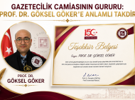 PROF. DR. GÖKSEL GÖKER’E ANLAMLI TAKDİR