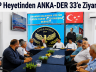 DP Heyetinden ANKA-DER 33’e Ziyaret