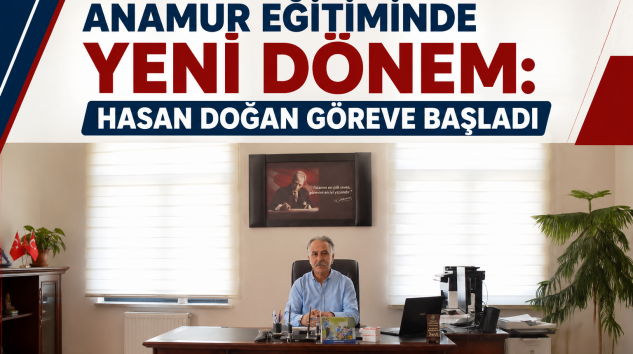 ANAMUR İLÇE MİLLÎ EĞİTİM MÜDÜRLÜĞÜ’NDE YENİ DÖNEM