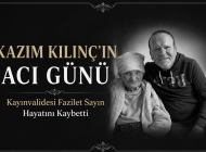 KAZIM KILINÇ’IN ACI GÜNÜ