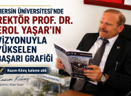 MERSİN ÜNİVERSİTESİ’NDE REKTÖR PROF. DR. EROL YAŞAR’IN VİZYONUYLA YÜKSELEN BAŞARI GRAFİĞİ