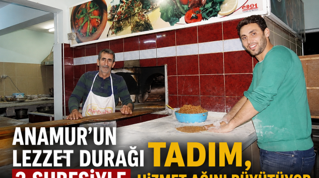 TADIM, LEZZET VE KALİTEYİ ANAMUR’UN ÜÇ NOKTASINA TAŞIDI