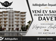 Adiloğulları İnşaat’tan Yeni Ev Sahibi Olmak İsteyenlere Davet