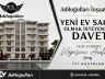 Adiloğulları İnşaat’tan Yeni Ev Sahibi Olmak İsteyenlere Davet
