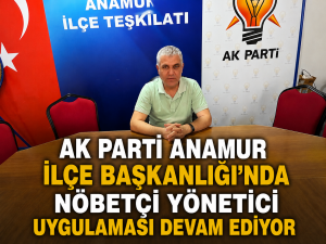 AK Parti Anamur İlçe Başkanlığı’nda Nöbetçi Yönetici Uygulaması Devam Ediyor