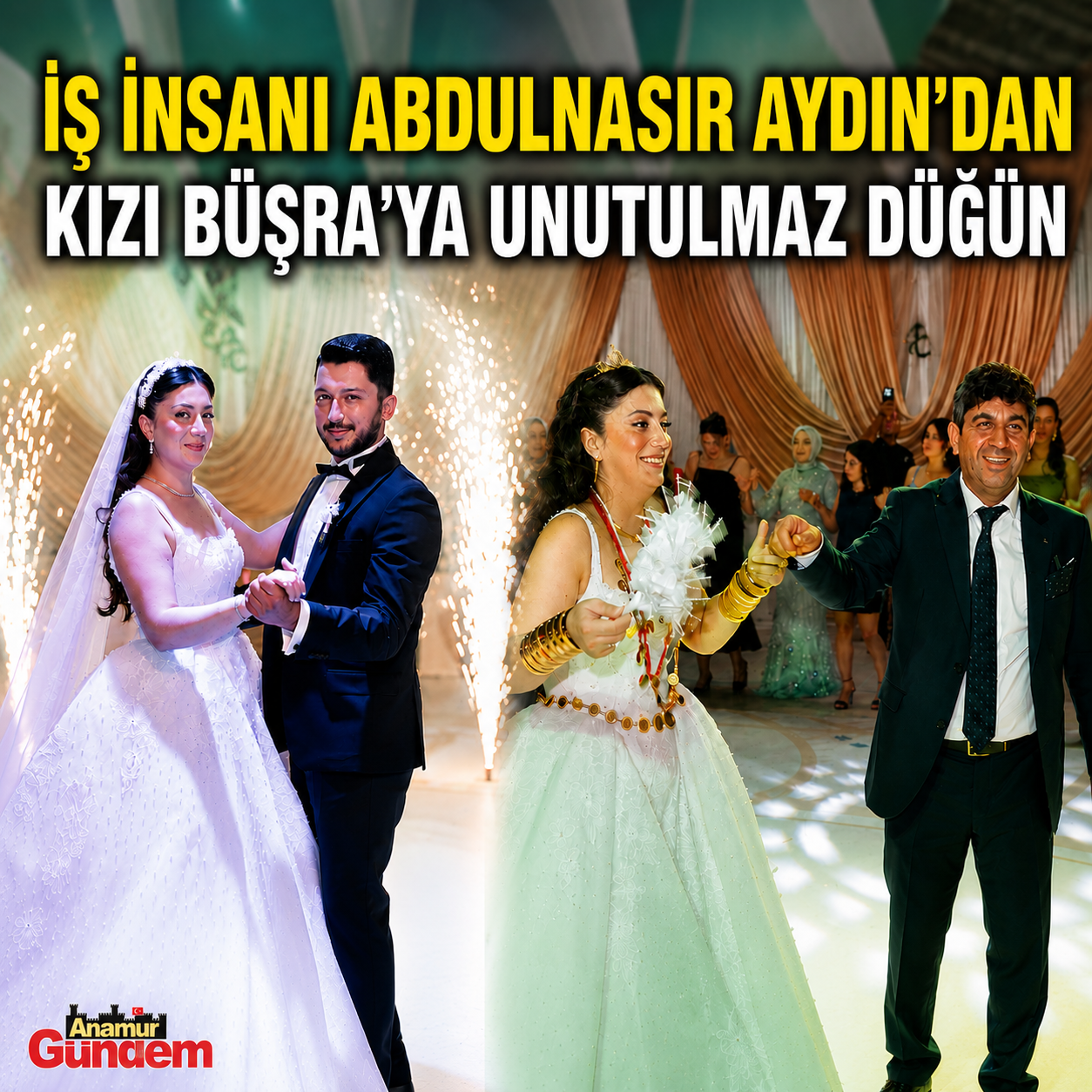 İŞ İNSANI ABDULNASIR AYDIN’DAN KIZI BÜŞRA’YA UNUTULMAZ DÜĞÜN