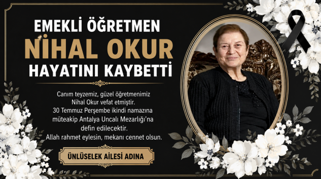 Emekli Öğretmen Nihal Okur Hayatını Kaybetti