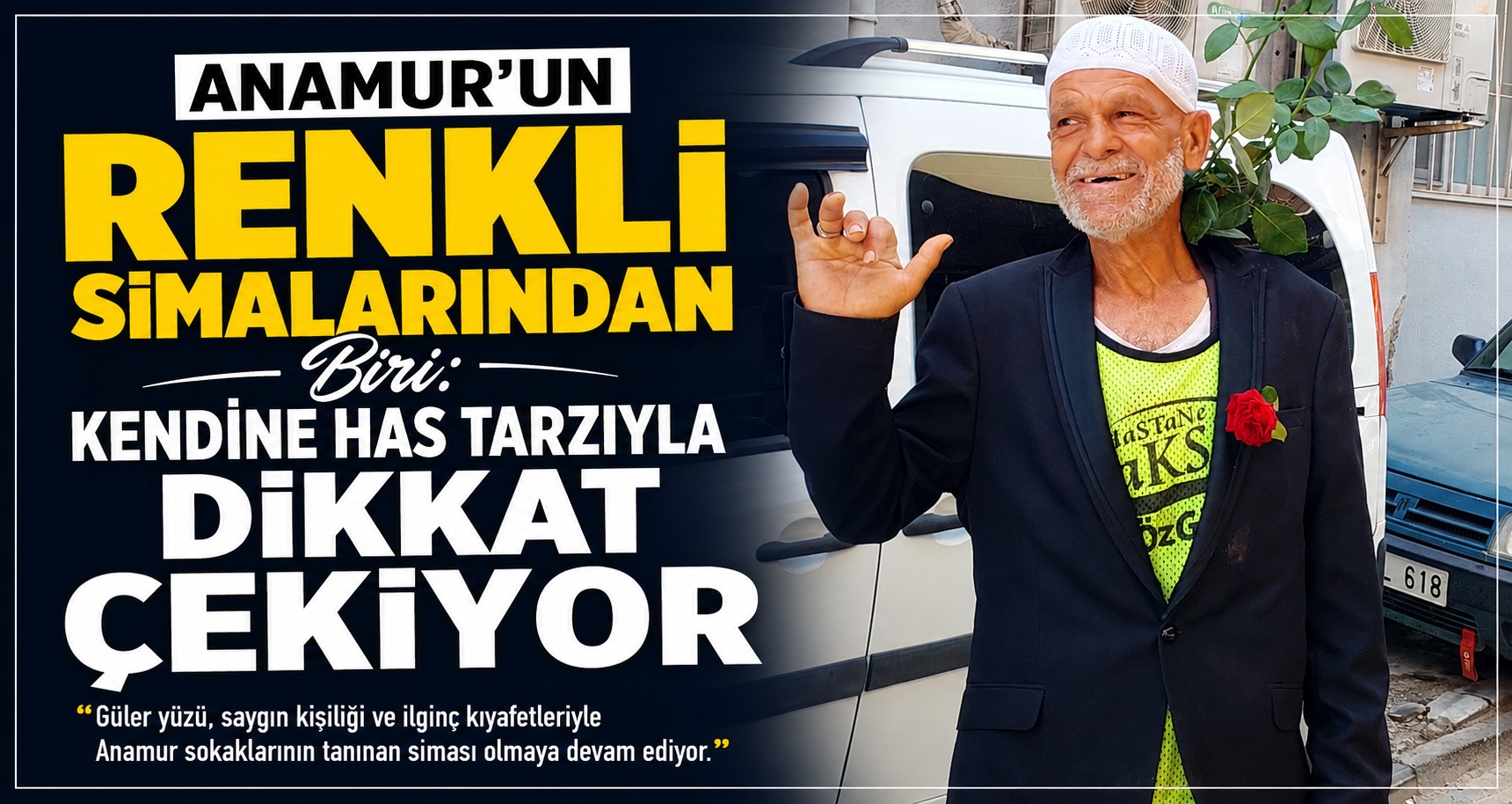 Anamur’un Renkli Simalarından Biri: Kendine Has Tarzıyla Dikkat Çekiyor