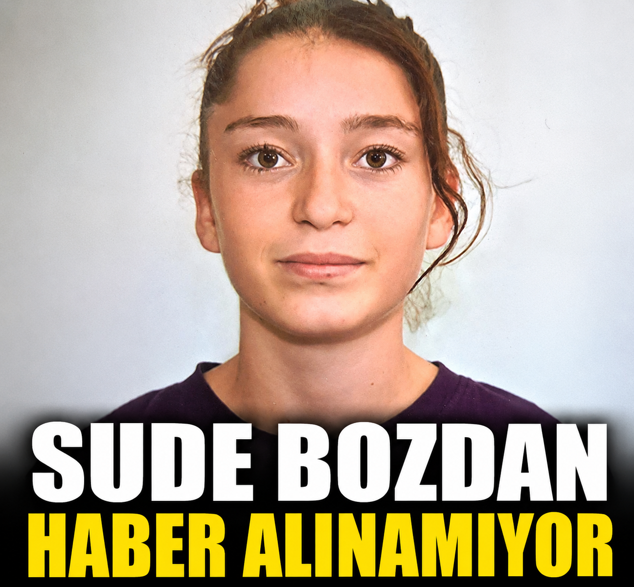 15 Yaşındaki Sude Boz’dan Günlerdir Haber Alınamıyor