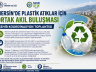 MERSİN’DE PLASTİK ATIKLAR İÇİN ORTAK AKIL BULUŞMASI