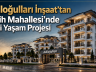 Adiloğulları İnşaat’tan Fatih Mahallesi’nde Yeni Yaşam Projesi
