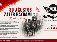 ADİLOĞULLARI ADL İNŞAAT KURUCUSU AZİM KARAMAN’DAN 30 AĞUSTOS MESAJI