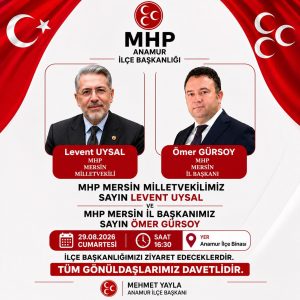 MHP MERSİN MİLLETVEKİLİ UYSAL VE İL BAŞKANI GÜRSOY ANAMUR’A GELİYOR