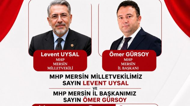 MHP MERSİN MİLLETVEKİLİ UYSAL VE İL BAŞKANI GÜRSOY ANAMUR’A GELİYOR