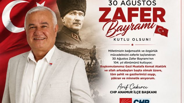Çakırcı : “Milletin Zaferini Belleklerden Silmeye Kimsenin Gücü Yetmez”