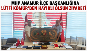 MHP ANAMUR İLÇE BAŞKANLIĞINA LÜTFİ KÖMÜR’DEN HAYIRLI OLSUN ZİYARETİ