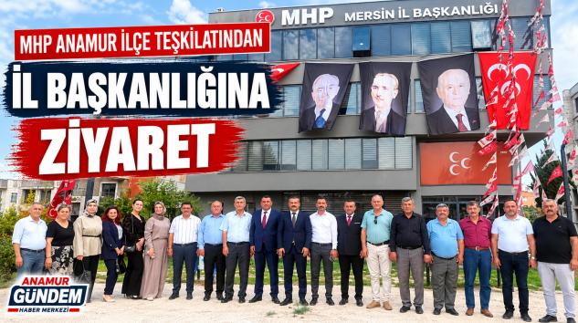 MHP ANAMUR İLÇE TEŞKİLATINDAN İL BAŞKANLIĞINA ZİYARET