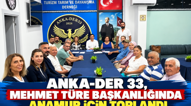 ANKA-DER 33, MEHMET TÜRE BAŞKANLIĞINDA ANAMUR İÇİN TOPLANDI