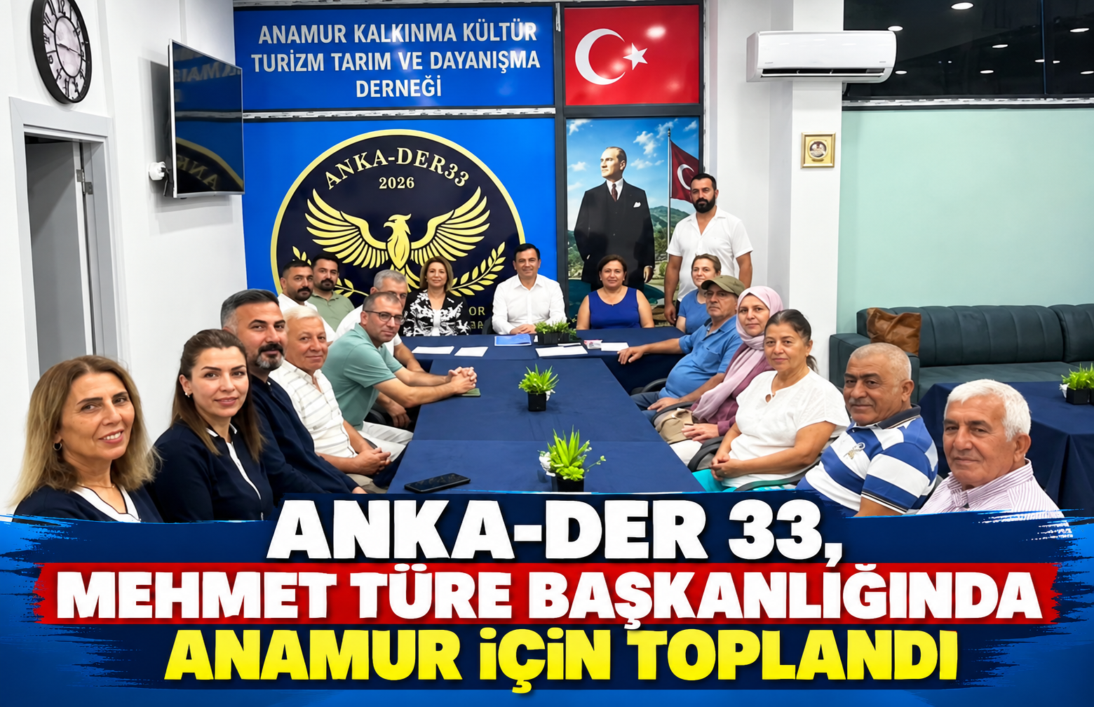 ANKA-DER 33, MEHMET TÜRE BAŞKANLIĞINDA ANAMUR İÇİN TOPLANDI