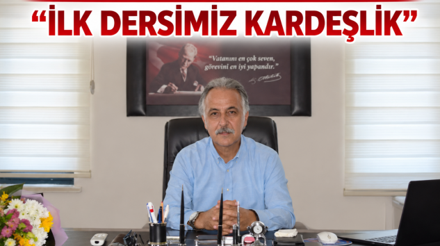 HASAN DOĞAN’DAN YENİ EĞİTİM-ÖĞRETİM YILI MESAJI: “İLK DERSİMİZ KARDEŞLİK”