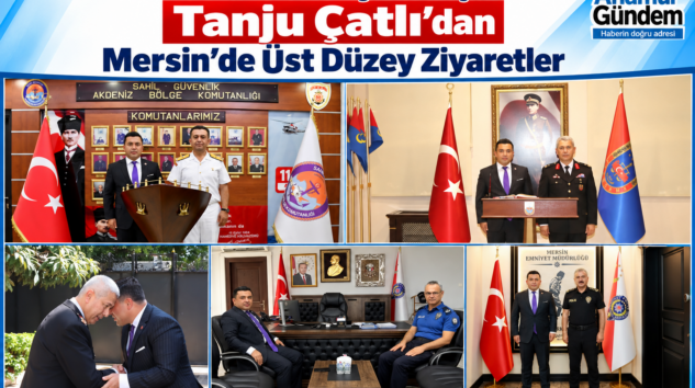 Anamur Cumhuriyet Başsavcısı Tanju Çatlı’dan Mersin’de Üst Düzey Ziyaretler
