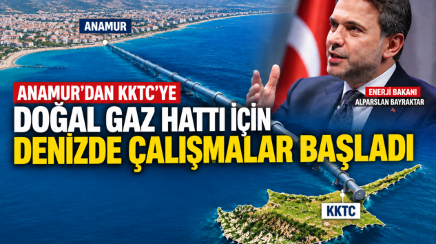 ANAMUR’DAN KKTC’YE DOĞAL GAZ HATTI İÇİN DENİZDE ÇALIŞMALAR BAŞLADI