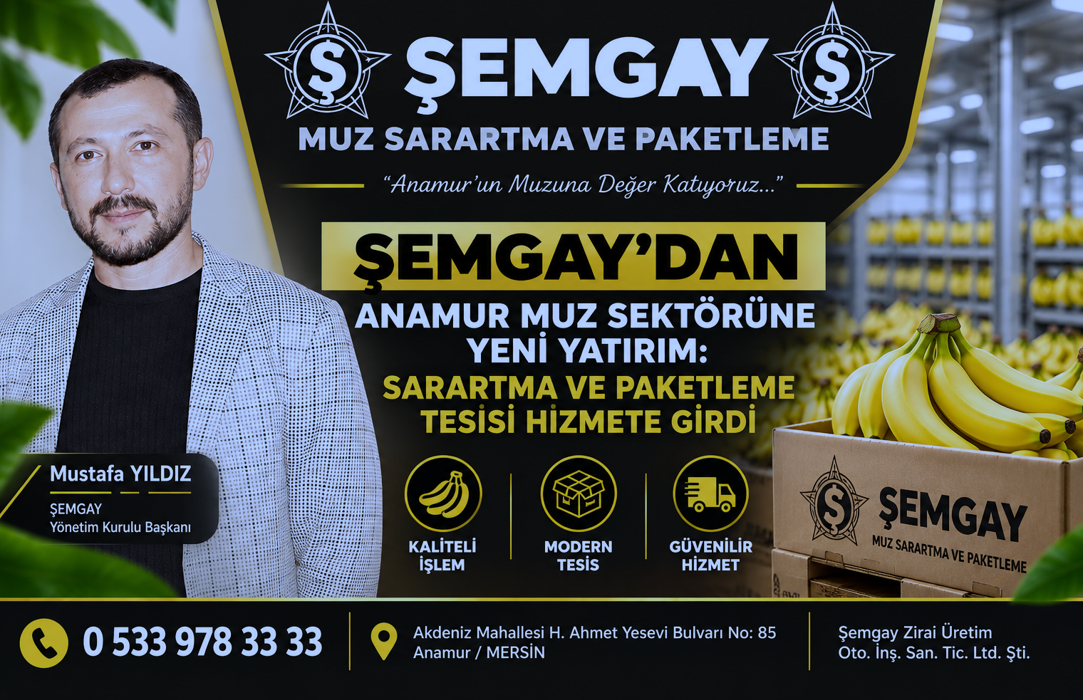 ŞEMGAY’DAN ANAMUR MUZ SEKTÖRÜNE YENİ YATIRIM: