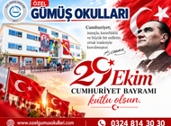 GÜMÜŞ OKULLARI 29 EKİM BAYRAMINIZI KUTLAR