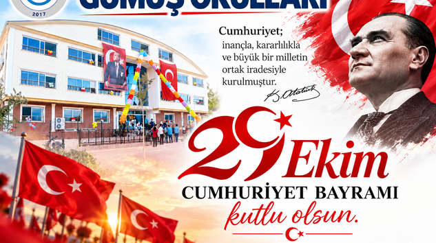 GÜMÜŞ OKULLARI 29 EKİM BAYRAMINIZI KUTLAR