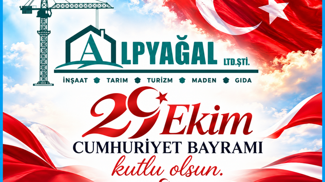 ALPYAĞAL İNŞAAT 29 EKİM BAYRAMINIZI KUTLAR